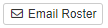 Email Roster button