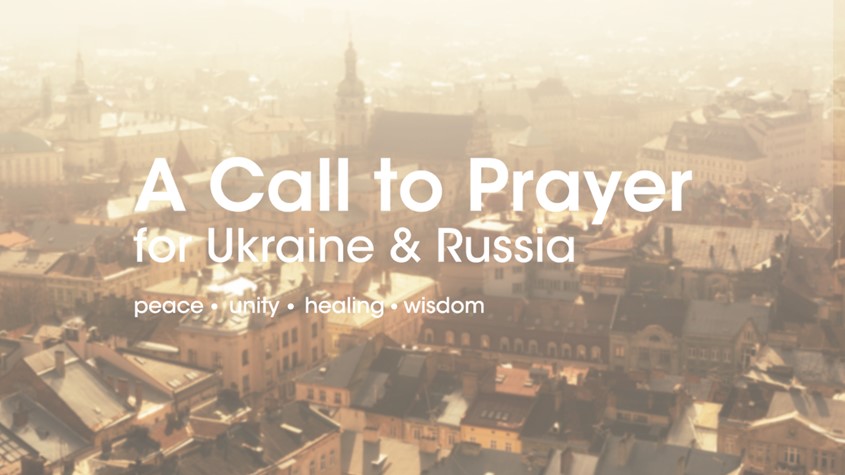 A Call to Prayer for Ukraine & Russia
